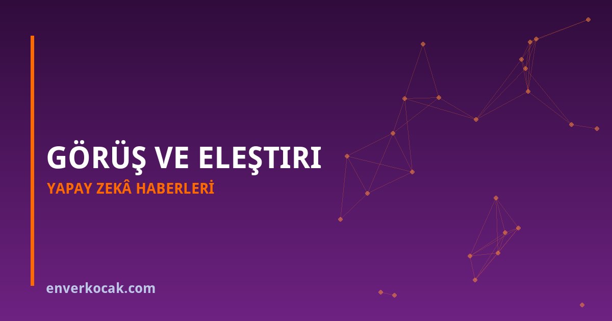 Yapay Zekâ Güvenliğinde Büyük Çadır Önerisi